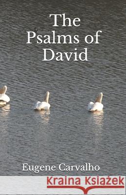 The Psalms of David Eugene Carvalho 9781652041795 Independently Published - książka
