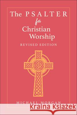 The Psalter for Christian Worship, Revised Edition Michael Morgan 9780664265410 Westminster John Knox Press - książka