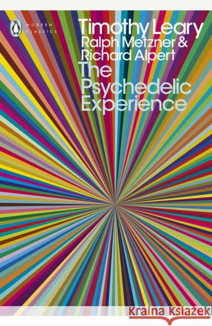 The Psychedelic Experience: A Manual Based on the Tibetan Book of the Dead Leary Timothy 9780141189635 Penguin Books Ltd - książka