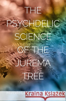 The Psychedelic Science of the Jurema Tree Leite, Marcelo 9783032227041 Springer - książka