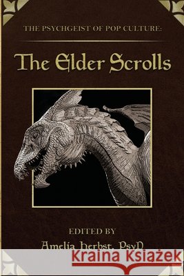 The Psychgeist of Pop Culture: The Elder Scrolls Herbst, Ameila 9781257799268 Lulu.com - książka