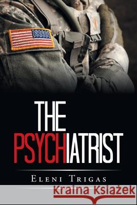 The Psychiatrist Eleni Trigas 9781665590921 Authorhouse UK - książka