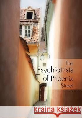 The Psychiatrists of Phoenix Street Michael Segal 9781499034035 Xlibris Corporation - książka