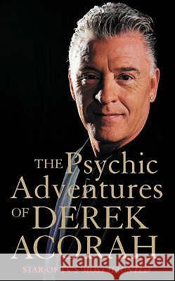 The Psychic Adventures of Derek Acorah: Star of Tv's Most Haunted Acorah, Derek 9780007183470 HARPERCOLLINS PUBLISHERS - książka