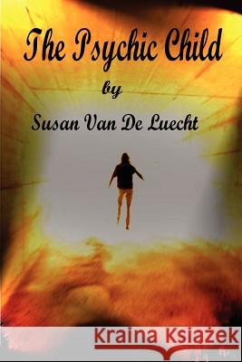 The Psychic Child Second Edition Susan Van De Luecht 9781411680081 Lulu.com - książka