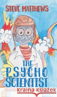 The Psycho Scientist Steve Matthews 9781786295859 Austin Macauley Publishers - książka