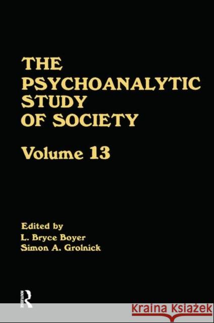 The Psychoanalytic Study of Society, V. 13: Essays in Honor of Weston Labarre Boyer, L. Bryce 9780881630794 Taylor & Francis - książka