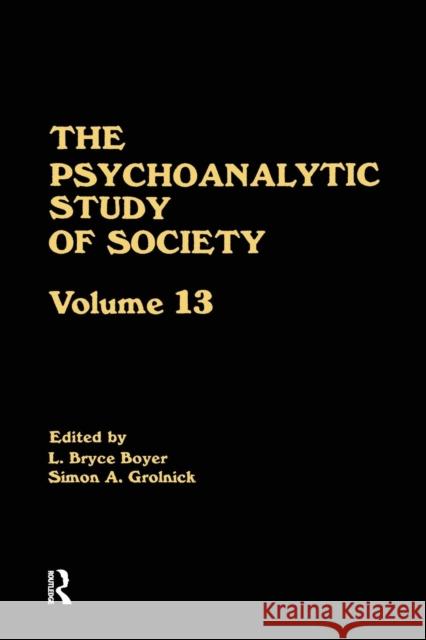 The Psychoanalytic Study of Society, V. 13: Essays in Honor of Weston Labarre L. Bryce Boyer Simon A. Grolnick 9781138872240 Routledge - książka