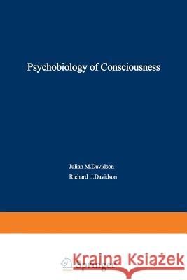 The Psychobiology of Consciousness Richard Davidson 9781468434583 Springer - książka