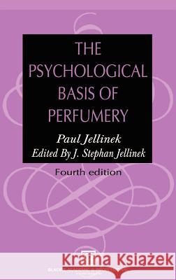 The Psychological Basis of Perfumery Paul Jellinek J. Stephan Jellinek 9780751403688 Springer - książka