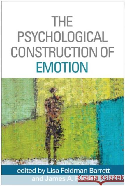 The Psychological Construction of Emotion Lisa Feldman Barrett James A. Russell Joseph E. LeDoux 9781462516971 Guilford Publications - książka