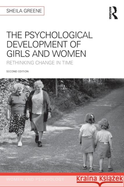 The Psychological Development of Girls and Women: Rethinking change in time Greene, Sheila 9780415730174 Taylor and Francis - książka