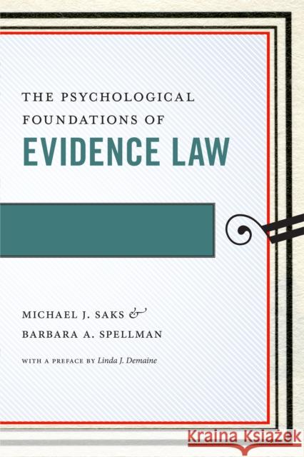 The Psychological Foundations of Evidence Law Michael Saks Barbara Spellman 9780814783870 New York University Press - książka