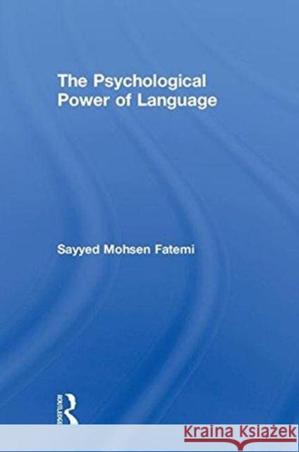 The Psychological Power of Language Sayyed Mohsen Fatemi 9781138044715 Routledge - książka