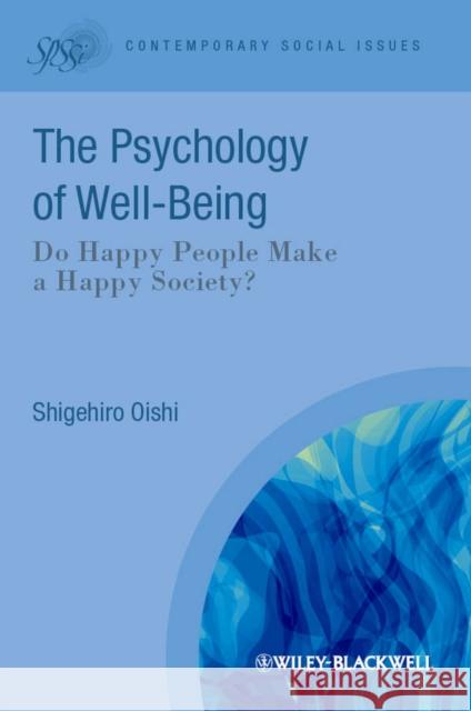 The Psychological Wealth of Nations: Do Happy People Make a Happy Society? Oishi, Shigehiro 9781405192118 Contemporary Social Issues - książka