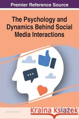 The Psychology and Dynamics Behind Social Media Interactions Malinda Desjarlais 9781522594123 Information Science Reference - książka