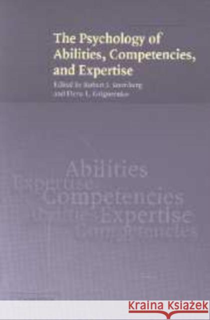 The Psychology of Abilities, Competencies, and Expertise  9780521809887 CAMBRIDGE UNIVERSITY PRESS - książka