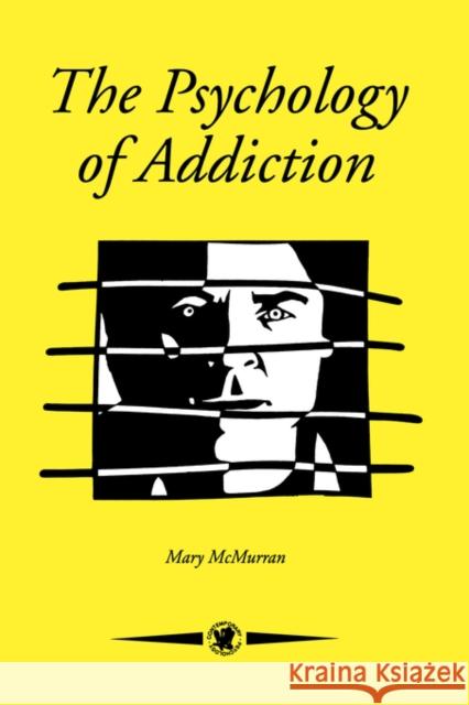 The Psychology Of Addiction Mary McMurran 9780748401888 Taylor & Francis Ltd - książka