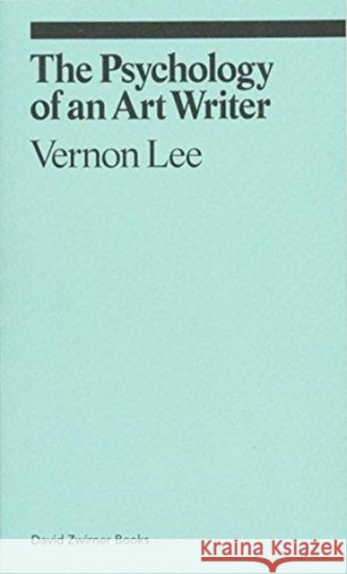 The Psychology of an Art Writer Vernon Lee 9781941701782 David Zwirner - książka