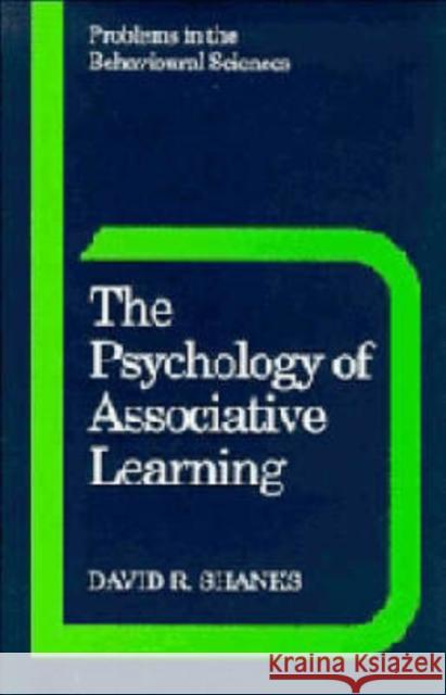 The Psychology of Associative Learning David R. Shanks 9780521445153 Cambridge University Press - książka