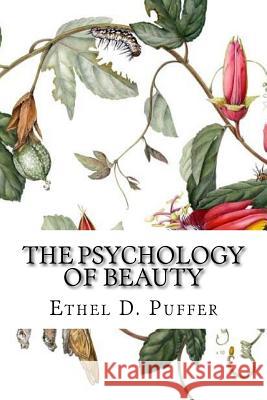 The Psychology of Beauty Ethel D. Puffer 9781546841623 Createspace Independent Publishing Platform - książka