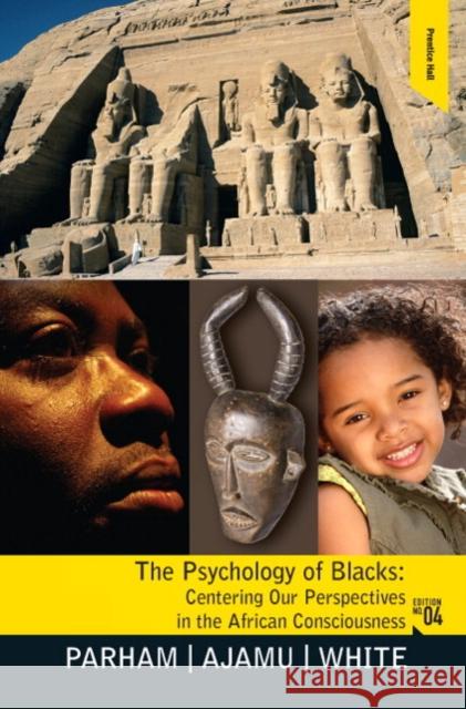 The Psychology of Blacks: Centering Our Perspectives in the African Consciousness Parham, Thomas A. 9780131827738 Prentice Hall - książka