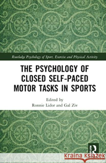 The Psychology of Closed Self-Paced Motor Tasks in Sports Ronnie Lidor Gal Ziv 9780367708979 Routledge - książka