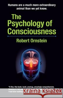 The Psychology of Consciousness Robert Ornstein 9781949358988 Malor Books - książka