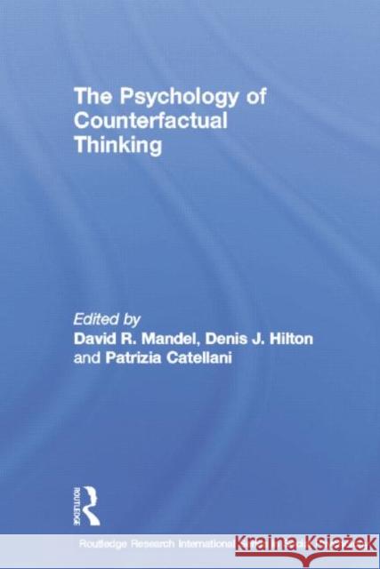 The Psychology of Counterfactual Thinking David R. Mandel Denis J. Hilton Patrizia Catellani 9780415758659 Routledge - książka