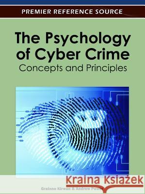 The Psychology of Cyber Crime: Concepts and Principles Kirwan, Gráinne 9781613503508 Information Science Reference - książka
