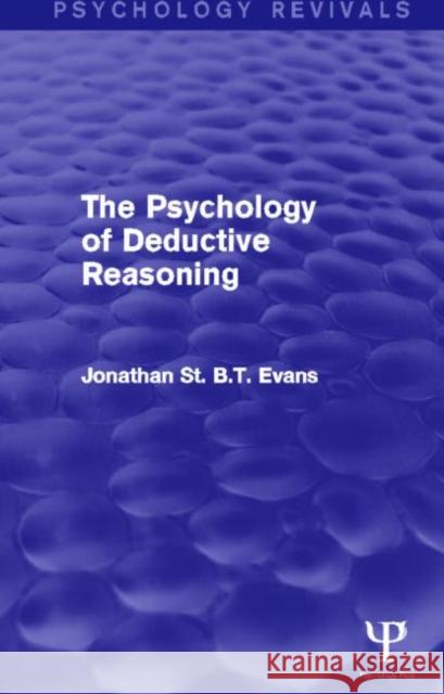 The Psychology of Deductive Reasoning Evans, Jonathan 9781848723153 Psychology Press - książka