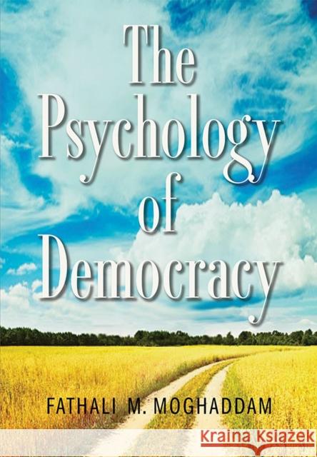 The Psychology of Democracy Fathali M. Moghaddam 9781433820878 American Psychological Association (APA) - książka