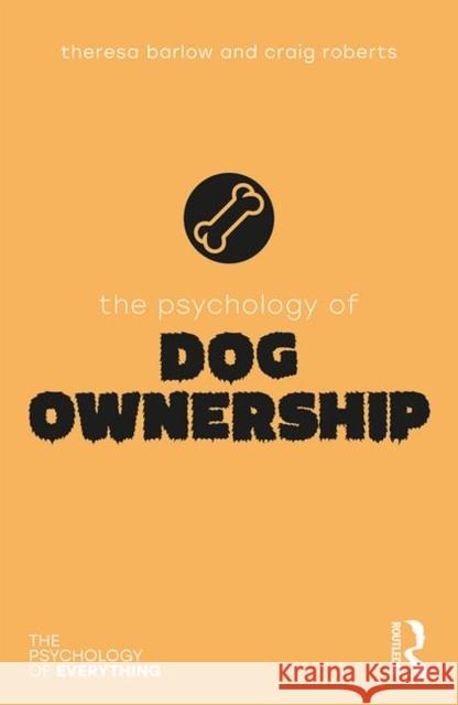 The Psychology of Dog Ownership Theresa Barlow Craig Roberts 9780815362449 Taylor & Francis Inc - książka