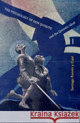 The Psychology of Don Quixote: and the Quixotic Ideal Triarhou, Lazaros C. 9781514247945 Createspace Independent Publishing Platform - książka