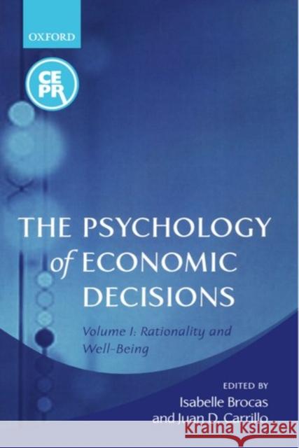 The Psychology of Economic Decisions: Volume 1: Rationality and Well-Being Brocas, Isabelle 9780199251087 Oxford University Press - książka