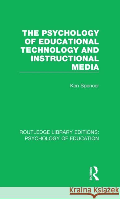 The Psychology of Educational Technology and Instructional Media Ken Spencer 9781138709751 Taylor and Francis - książka