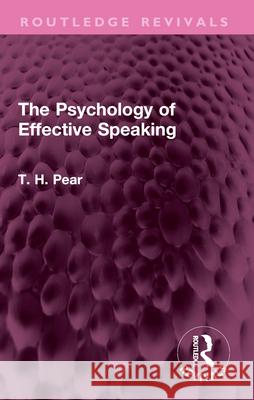 The Psychology of Effective Speaking T. H. Pear 9781032687520 Taylor & Francis Ltd - książka