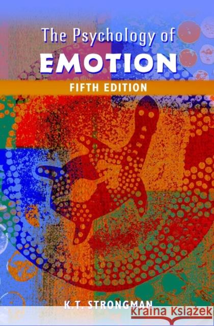 The Psychology of Emotion: From Everyday Life to Theory Strongman, Kenneth T. 9780471485681 John Wiley & Sons Inc - książka