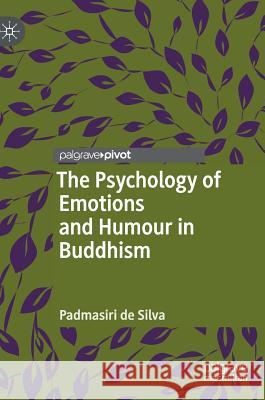 The Psychology of Emotions and Humour in Buddhism Padmasiri D 9783319975139 Palgrave Pivot - książka