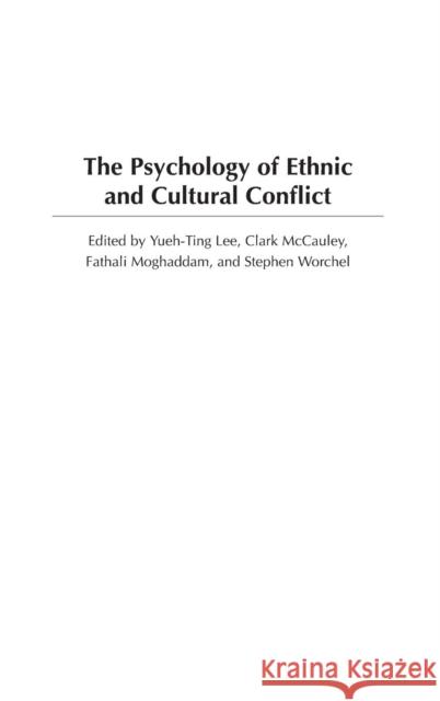 The Psychology of Ethnic and Cultural Conflict Yueh-Ting Lee Clark McCauley Fathali M. Moghaddam 9780275979836 Praeger Publishers - książka