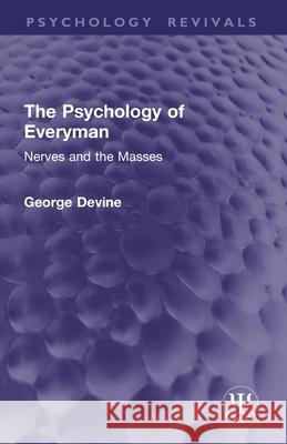 The Psychology of Everyman: Nerves and the Masses George Devine 9781032944500 Routledge - książka
