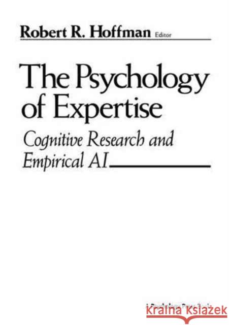 The Psychology of Expertise: Cognitive Research and Empirical AI Robert R. Hoffman 9781138989771 Psychology Press - książka