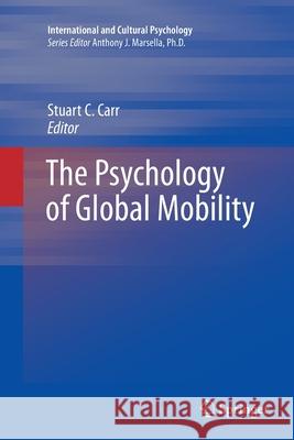 The Psychology of Global Mobility Stuart C. Carr 9781461426264 Springer - książka