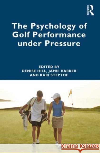 The Psychology of Golf Performance under Pressure  9781032289014 Taylor & Francis Ltd - książka