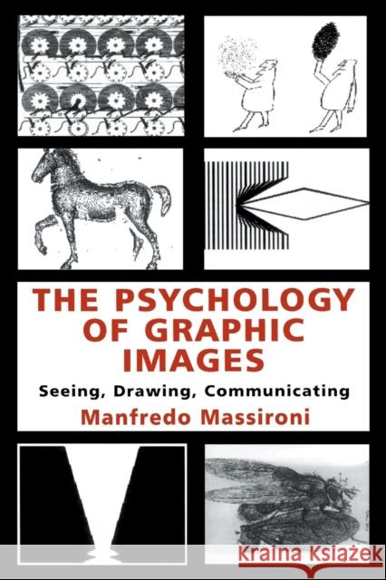 The Psychology of Graphic Images: Seeing, Drawing, Communicating Massironi, Manfredo 9780805829334 Lawrence Erlbaum Associates - książka