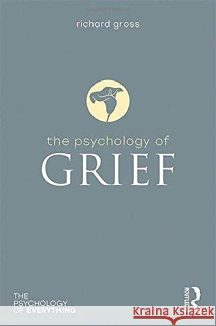 The Psychology of Grief Richard Gross 9781138088061 Routledge - książka