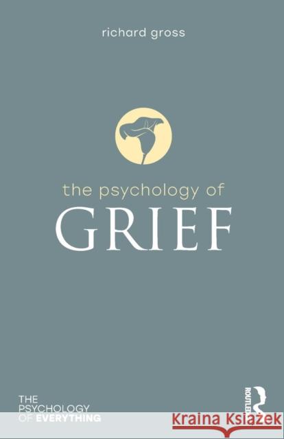 The Psychology of Grief Richard Gross 9781138088078 Routledge - książka