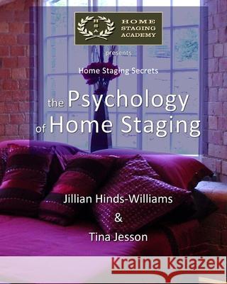 The Psychology of Home Staging Jillian Hinds-Williams Tina Jesson 9780995069534 Lioness Publishing - książka