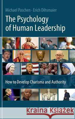 The Psychology of Human Leadership: How to Develop Charisma and Authority Paschen, Michael 9783642370533 Springer - książka