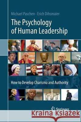 The Psychology of Human Leadership: How to Develop Charisma and Authority Paschen, Michael 9783642441875 Springer - książka